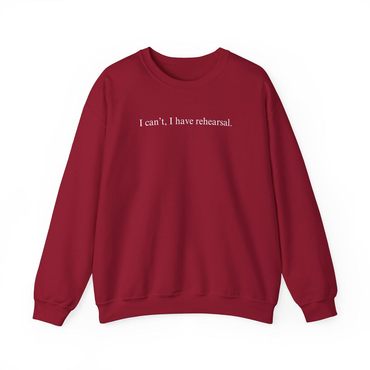 I Can't I Have Rehearsal Unisex Heavy Blend™ Crewneck Sweatshirt