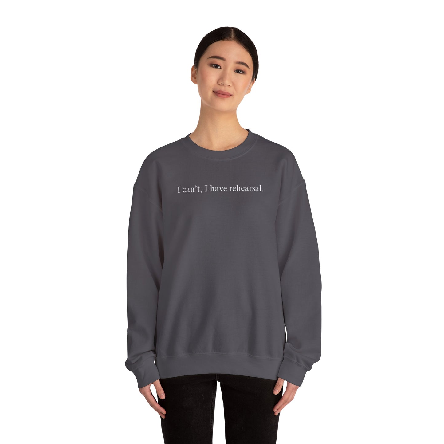 I Can't I Have Rehearsal Unisex Heavy Blend™ Crewneck Sweatshirt