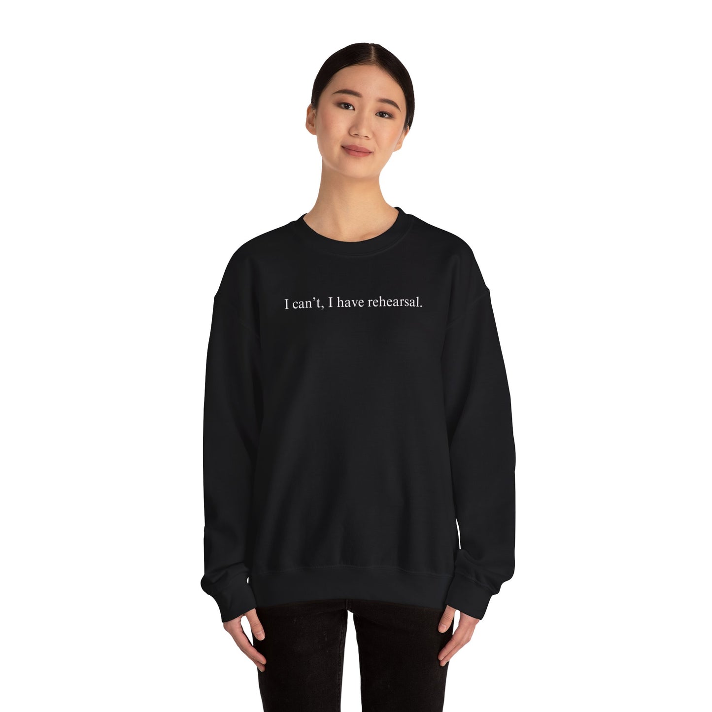 I Can't I Have Rehearsal Unisex Heavy Blend™ Crewneck Sweatshirt